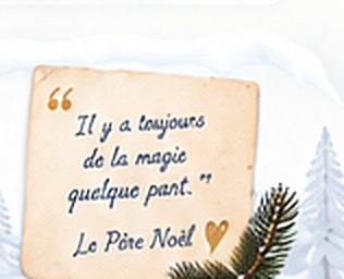 Note du Père Noël : Il y a toujours de la magie quelque part.